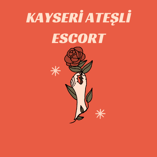 Kayseri Ateşli Escort