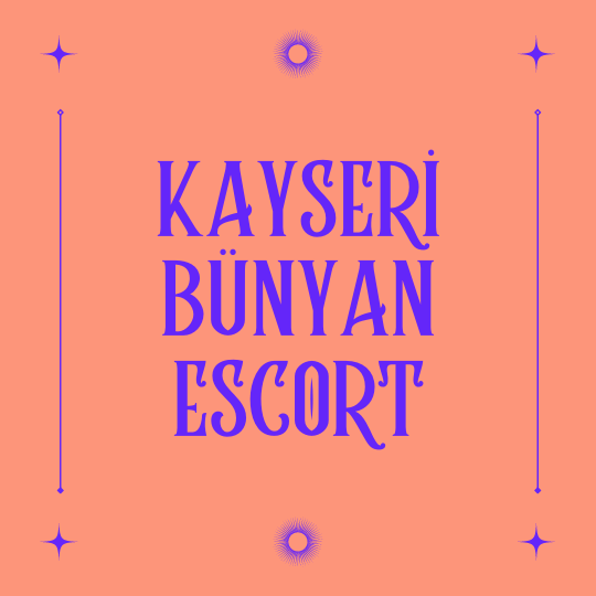 Kayseri Bünyan Escort