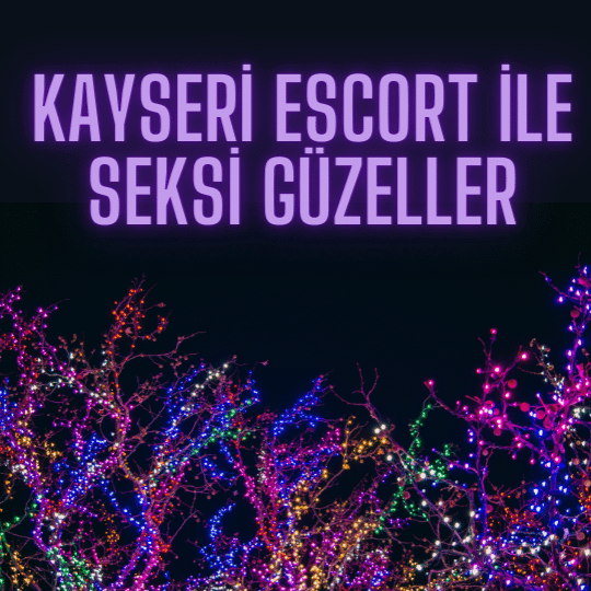 Kayseri Escort İle Seksi Güzeller