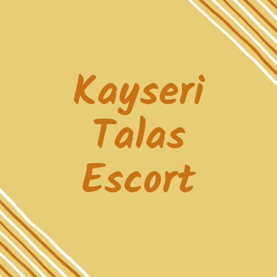 Kayseri Talas Escort